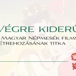 Végre kiderült a Magyar Népmesék filmsorozat létrehozásának titka