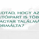 Tudtad, hogy az autóipart is több magyar találmány formálta?